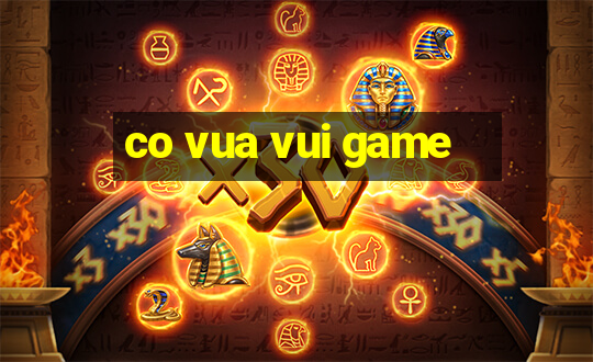 co vua vui game