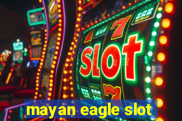 mayan eagle slot