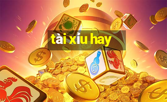 tài xỉu hay