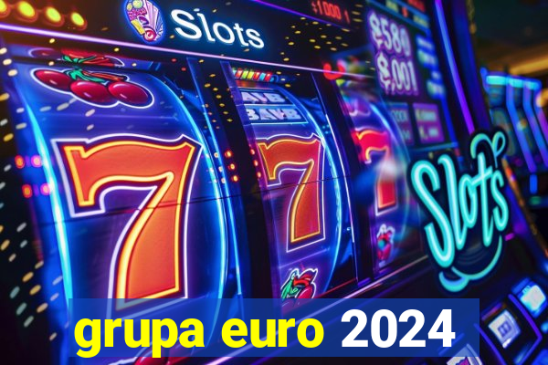 grupa euro 2024