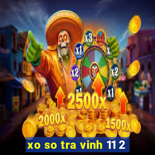 xo so tra vinh 11 2