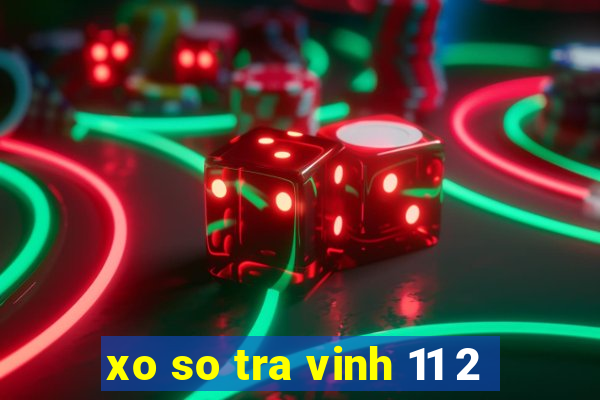 xo so tra vinh 11 2