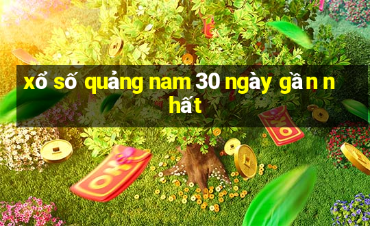 xổ số quảng nam 30 ngày gần nhất