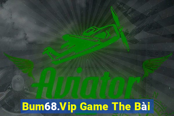 Bum68.Vip Game The Bài