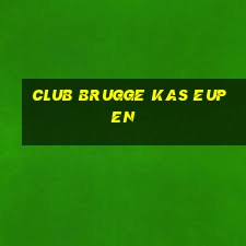 club brugge kas eupen