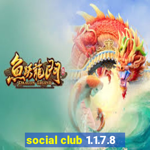 social club 1.1.7.8