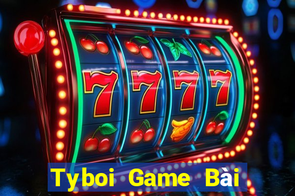 Tyboi Game Bài Ăn Tiền