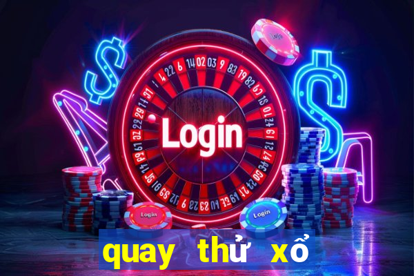 quay thử xổ số cần thơ