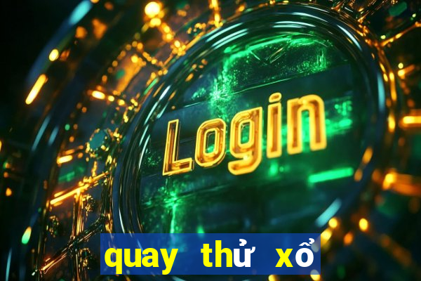 quay thử xổ số cần thơ