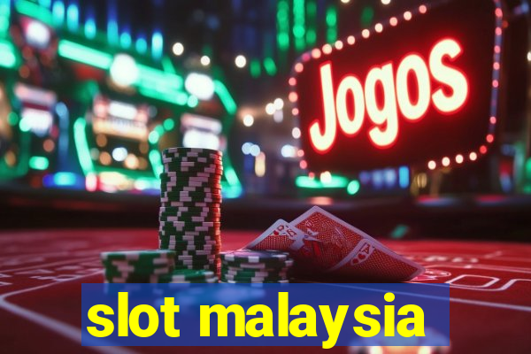 slot malaysia