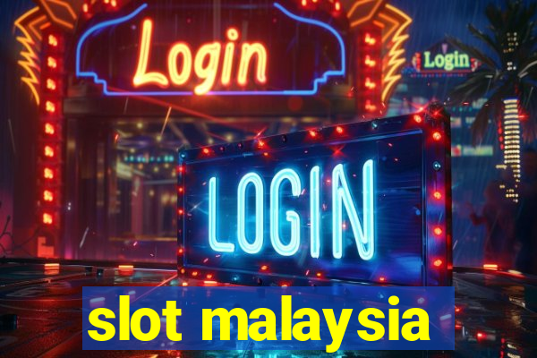 slot malaysia