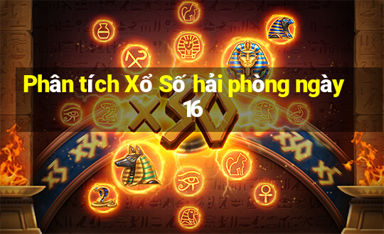 Phân tích Xổ Số hải phòng ngày 16