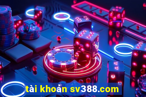 tài khoản sv388.com