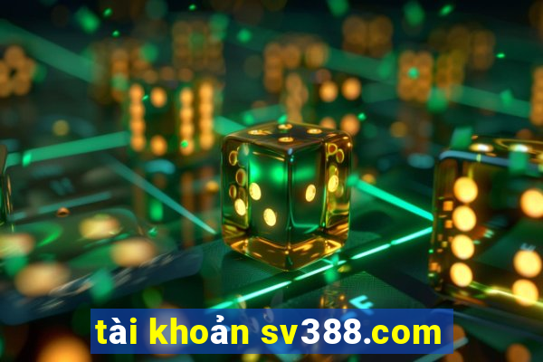 tài khoản sv388.com