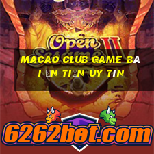 Macao Club Game Bài Ăn Tiền Uy Tín