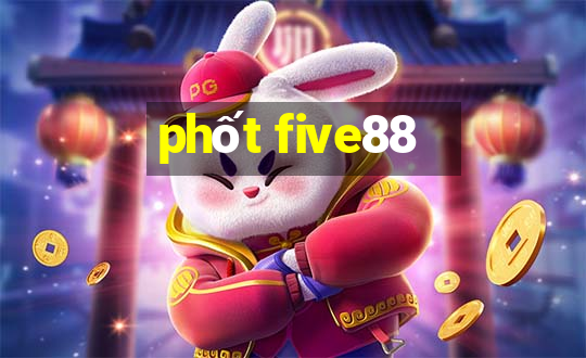 phốt five88