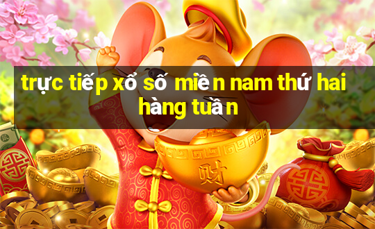 trực tiếp xổ số miền nam thứ hai hàng tuần