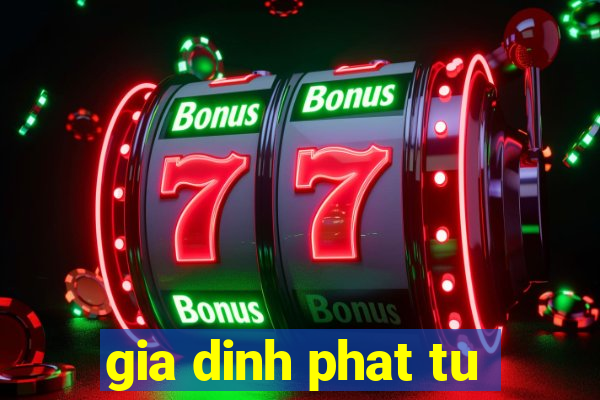 gia dinh phat tu