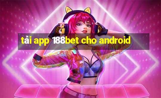 tải app 188bet cho android