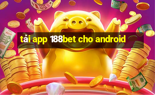 tải app 188bet cho android