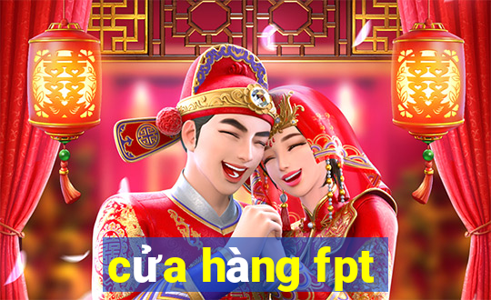 cửa hàng fpt