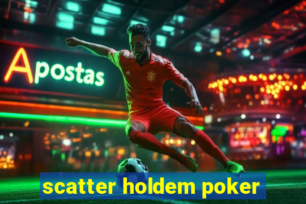 scatter holdem poker