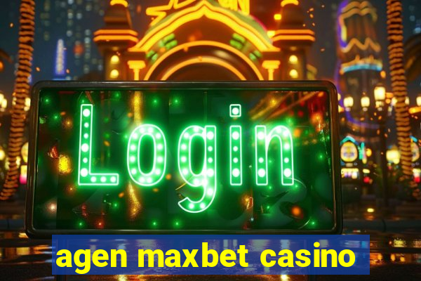 agen maxbet casino