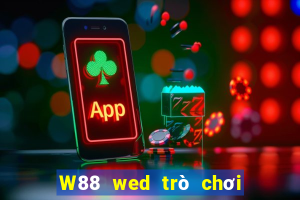 W88 wed trò chơi đại phát là gì