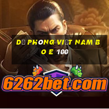 Dự phòng Việt nam Bo E 100