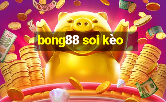 bong88 soi kèo