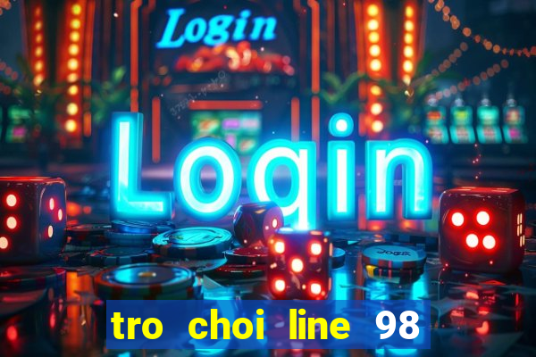 tro choi line 98 mien phi 2010