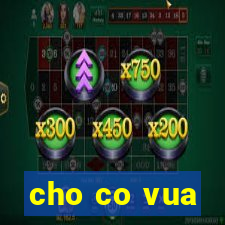 cho co vua