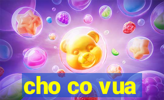 cho co vua