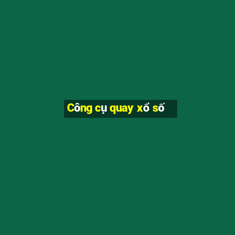 Công cụ quay xổ số