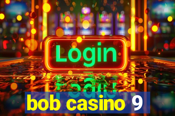 bob casino 9