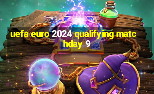 uefa euro 2024 qualifying matchday 9