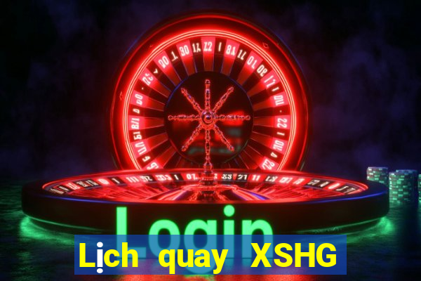 Lịch quay XSHG Thứ 7