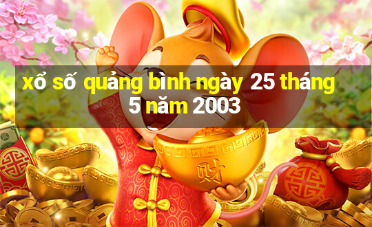 xổ số quảng bình ngày 25 tháng 5 năm 2003