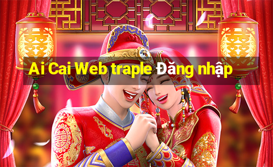 Ai Cai Web traple Đăng nhập