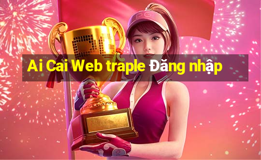 Ai Cai Web traple Đăng nhập