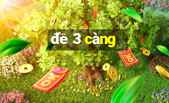 đề 3 càng