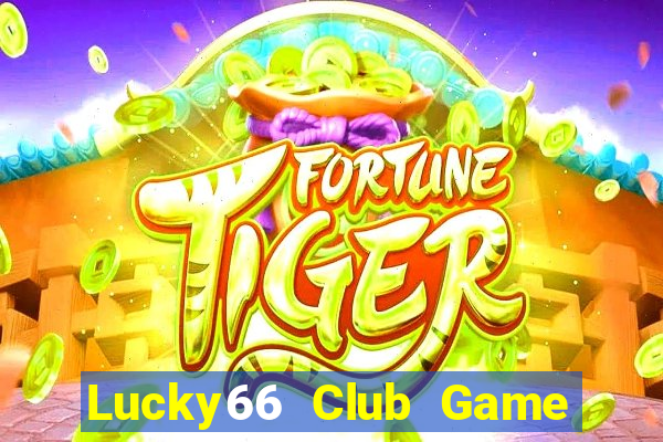 Lucky66 Club Game Bài Chắn