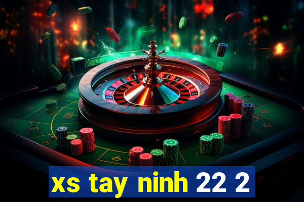 xs tay ninh 22 2