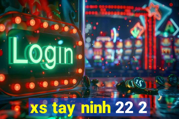 xs tay ninh 22 2