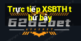 Trực tiếp XSBTH thứ bảy