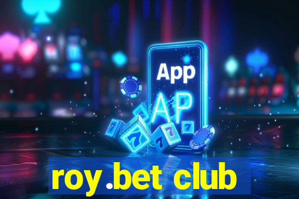 roy.bet club