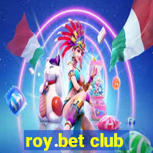 roy.bet club