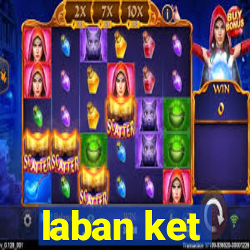 laban ket