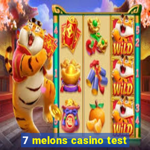 7 melons casino test