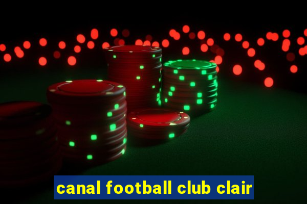 canal football club clair